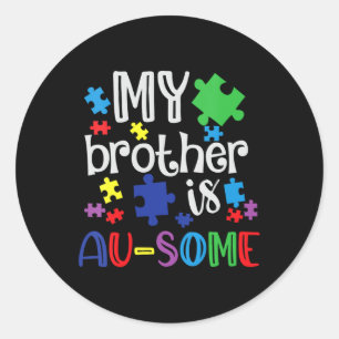 Autism Awareness Day My Brother Is Awesome Sister Classic Round Sticker