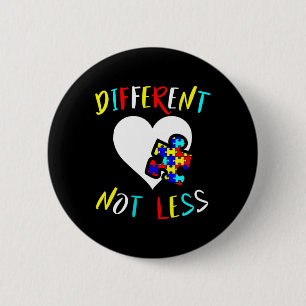 Autism Awareness Design Gift Different Not Less Fo 6 Cm Round Badge