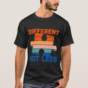 Autism Awareness Different Not Less T-Shirt