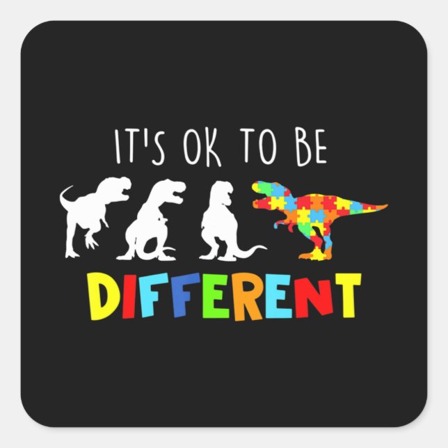 Autism Awareness Dinosaur Kid Boys Its Ok To Be Di Square Sticker (Front)