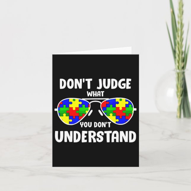 Autism Awareness - Dont Judge What You Dont Unders Card (Front)