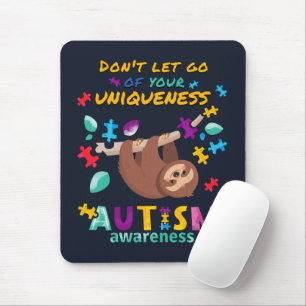 Autism Awareness Don't Let Go of Your Uniqueness Mouse Mat