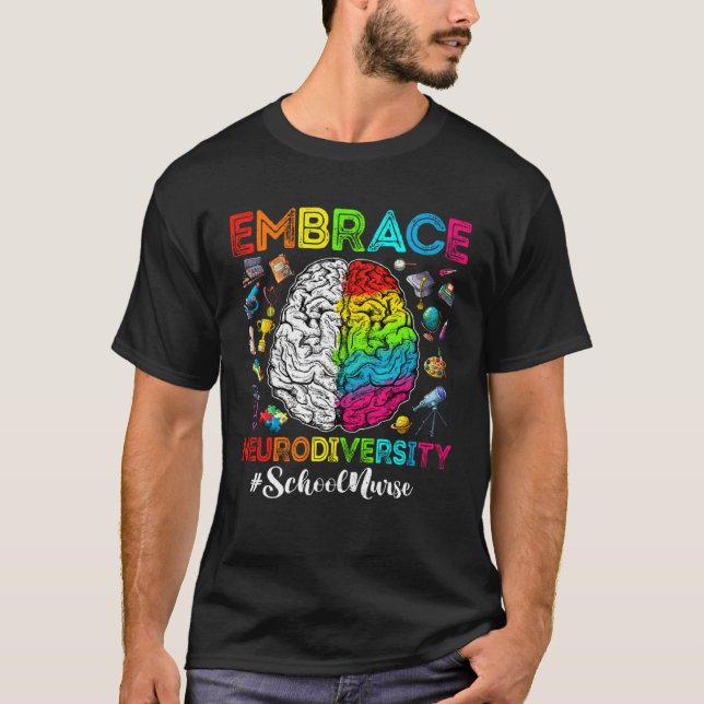 Autism Awareness Embrace Neurodiversity School Nur T-Shirt (Front)