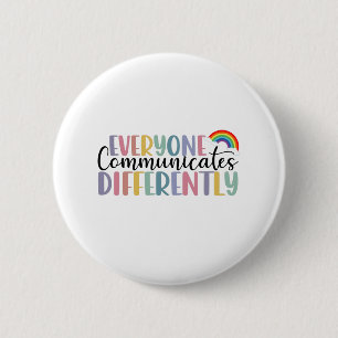 Autism Awareness Everyone Communicates Differently 6 Cm Round Badge