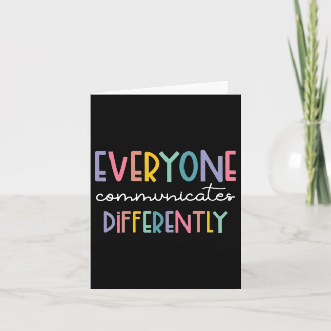 Autism Awareness Everyone Communicates Differently Card (Front)