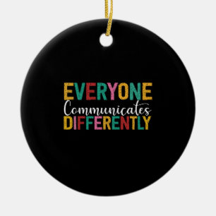 Autism Awareness Everyone Communicates Differently Ceramic Tree Decoration