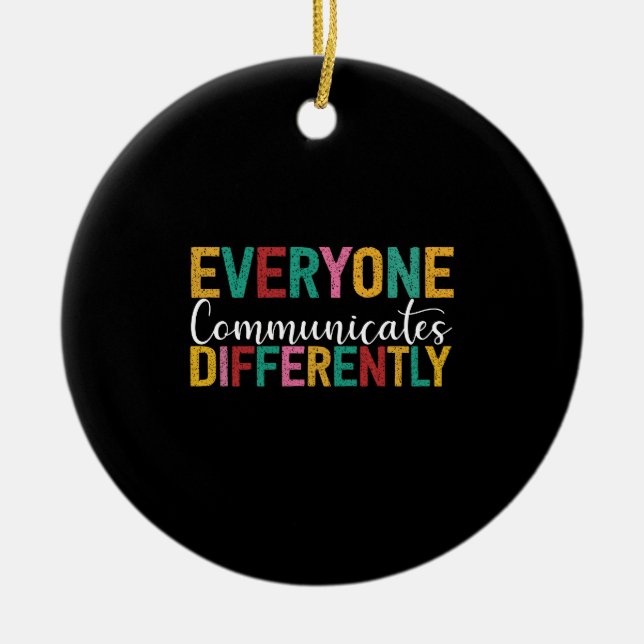 Autism Awareness Everyone Communicates Differently Ceramic Tree Decoration (Front)
