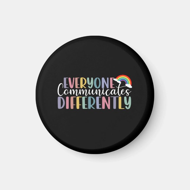 Autism Awareness Everyone Communicates Differently Magnet (Front)