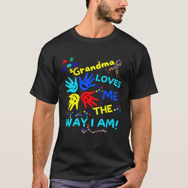 Autism Awareness Grandma Loves Me The Way I Am Unm T-Shirt (Front)