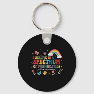 Autism Awareness I Believe In A Spectrum Of Possib Key Ring