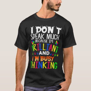 Autism Awareness I Don Speak Much Brilliant T-Shirt
