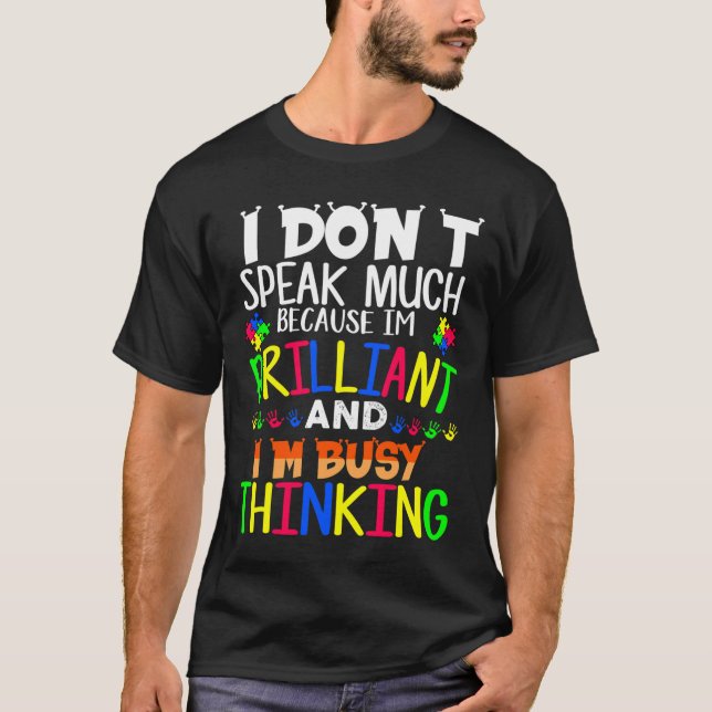 Autism Awareness I Don Speak Much Brilliant T-Shirt (Front)