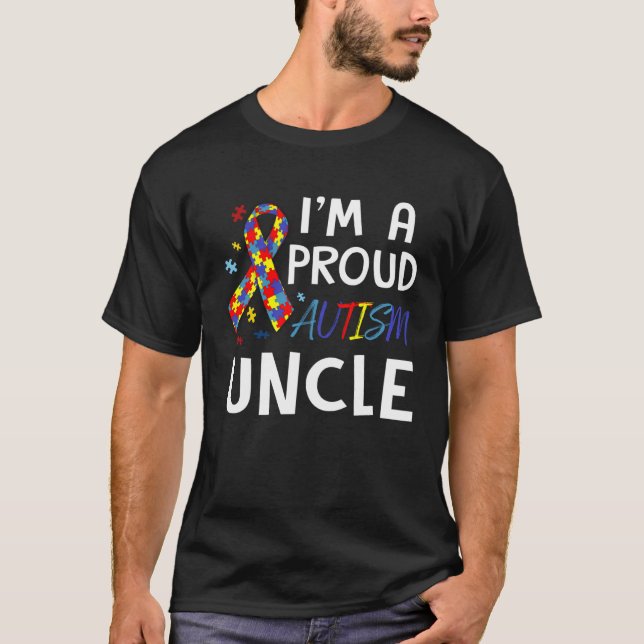 Autism Awareness I m A Proud Autism Uncle T-Shirt (Front)