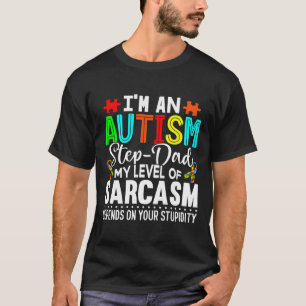 Autism Awareness I M An Autism Step Dad T-Shirt