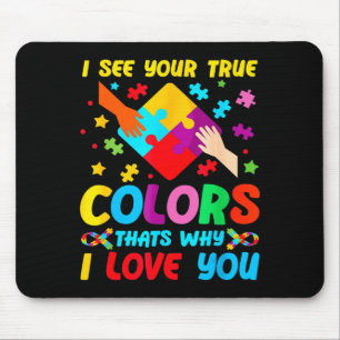 Autism Awareness I See Your True Colors For Toddle Mouse Mat