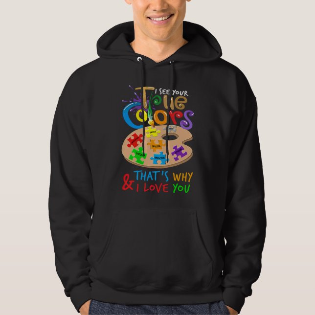 Autism Awareness I See Your True Colours And That  Hoodie (Front)