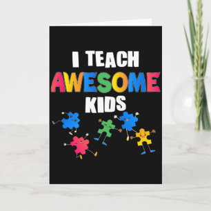 Autism Awareness I Teach Awesome Kids Special Ed T Card