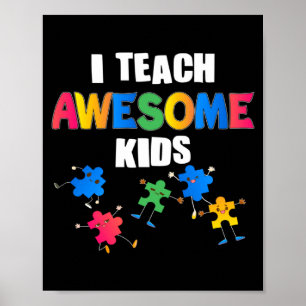 Autism Awareness I Teach Awesome Kids Special Ed T Poster