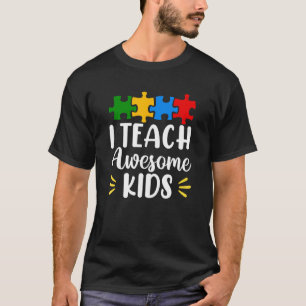 Autism Awareness I Teach Awesome Kids Special Ed T T-Shirt
