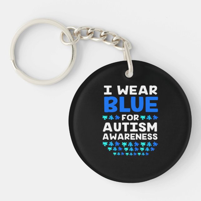 Autism Awareness I Wear Blue For Autism Awareness Key Ring (Front)