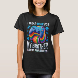 Autism Awareness I Wear Blue for My Brother Gamer T-Shirt
