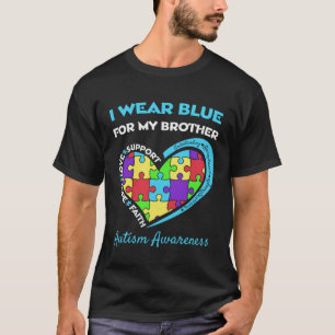 Autism Awareness I Wear Blue For My Brother Suppor T-Shirt