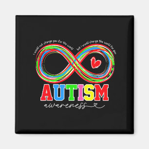Autism Awareness I Would Change The World For You Magnet