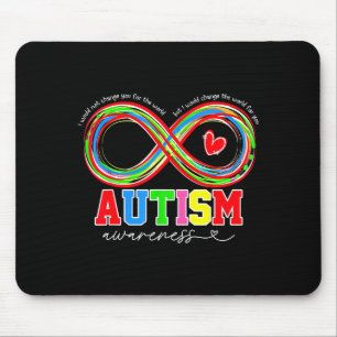Autism Awareness I Would Change The World For You Mouse Mat