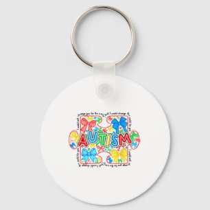 Autism Awareness I Wound Not Change You For The Wo Key Ring