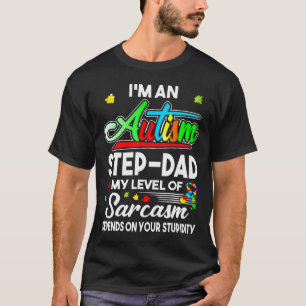 Autism Awareness I'M An Autism Step-Dad  T-Shirt