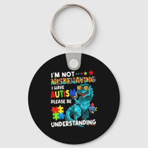 Autism Awareness Im Not Misbehaving I Have Autism Key Ring