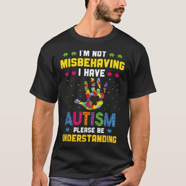 Autism Awareness I'M Not Misbehaving I Have Autism T-Shirt (Front)