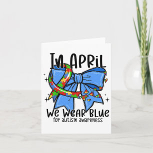 Autism Awareness In April We Wear Blue Autism Mum Card