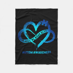 Autism Awareness Infinity Heart In April We Wear B Fleece Blanket