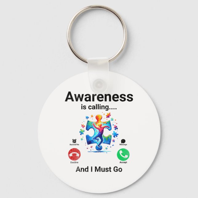 Autism Awareness Is Calling I Must Go  Key Ring (Front)
