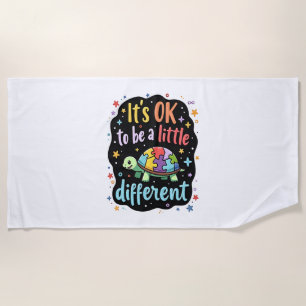Autism Awareness It's Ok To Be A Little Different  Beach Towel