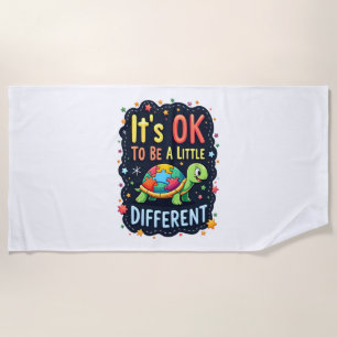 Autism Awareness It's Ok To Be A Little Different  Beach Towel