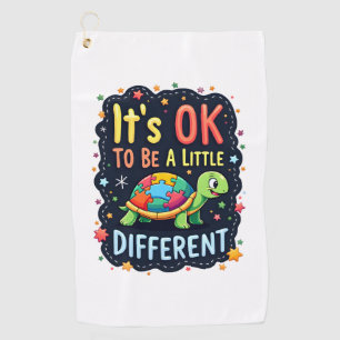 Autism Awareness It's Ok To Be A Little Different  Golf Towel
