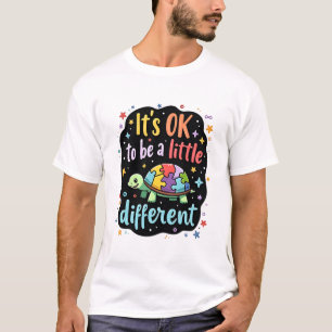Autism Awareness It's Ok To Be A Little Different T-Shirt