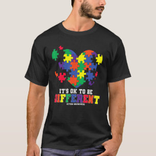 Autism Awareness It's Ok To Be Different Autism H T-Shirt