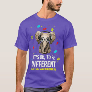 Autism Awareness Its Ok To Be Different Cute Eleph T-Shirt