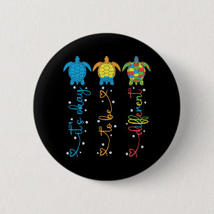 Autism Awareness Its Ok To Be Different Sea Turtle 6 Cm Round Badge