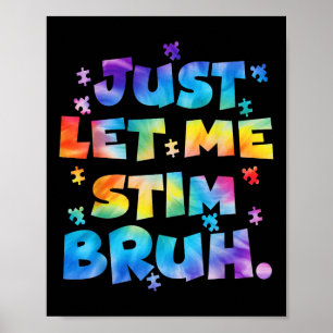 Autism Awareness Just Let Me Stim Bruh Autism Kids Poster