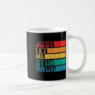 Autism Awareness Let Stim Bruh Retro Men Women Coffee Mug