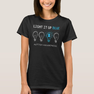 Autism Awareness Light It Up Blue Men Women Kid To T-Shirt