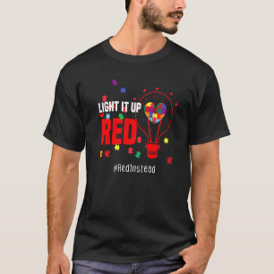 Autism Awareness Light It Up Red #redinstead T-Shirt