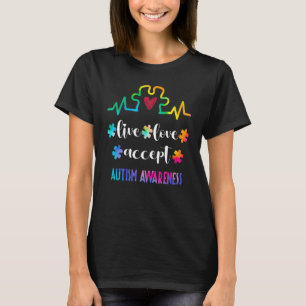 Autism Awareness Live Love Accept Love Special Puz T-Shirt