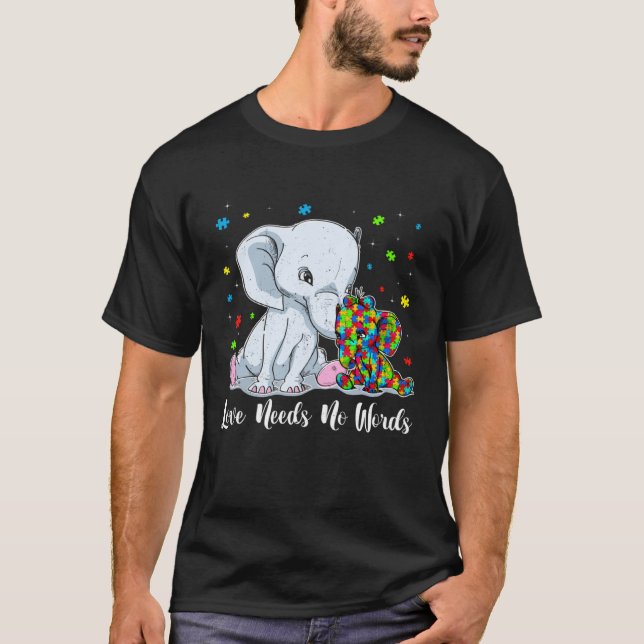 Autism Awareness Love Needs No Words Elephant Supp T-Shirt (Front)
