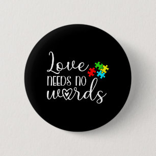 Autism Awareness Love Needs No Words Kids Women Be 6 Cm Round Badge