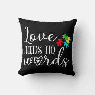 Autism Awareness Love Needs No Words Kids Women Be Cushion